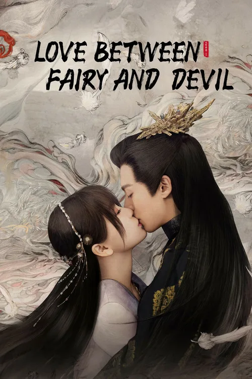 Love Between Fairy and Devil (2022) Season 1 - FlixBD